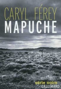Mapuche - Caryl Ferey