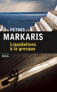 Liquidations à la grecque - Petros Markaris