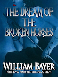The dream of the broken horse - William Bayer