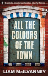 All the colours of the town - Liam McIlvanney