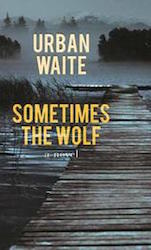 Sometimes the wolf - Urban Waite