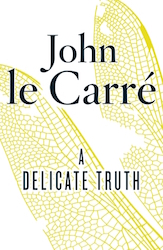 A delicate truth - John Le Carre
